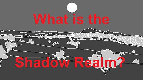 What is the Shadow Realm?  Home of the Shadow People (Read