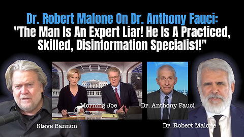 Malone On Fauci: "The Man Is An Expert Liar! He Is A Practiced, Skilled, Disinformation Specialist!"