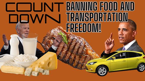 COUNTDOWN TO: Banning Food and Transportation Freedom - 7 Years Away! Pay Attention NOW!