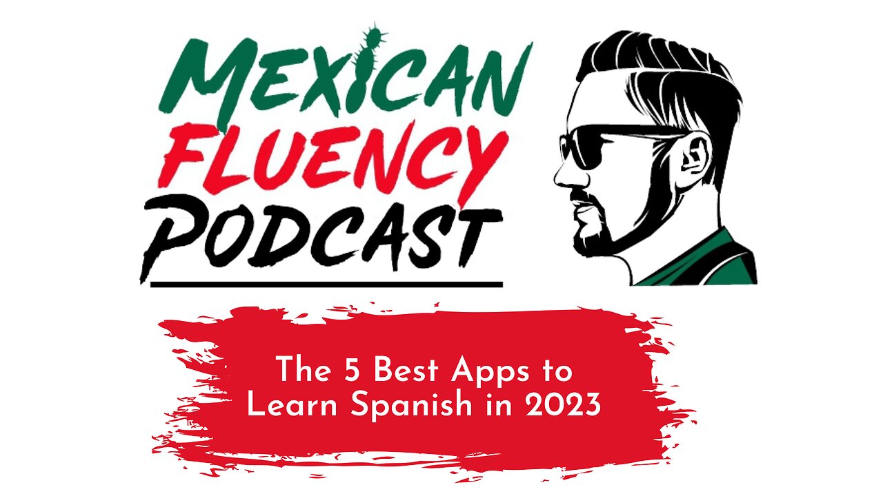 the-5-best-apps-to-learn-mexican-spanish-mexican-fluency-podcast