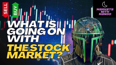 What's Going on with the Stock Market? Weekly Market Prep