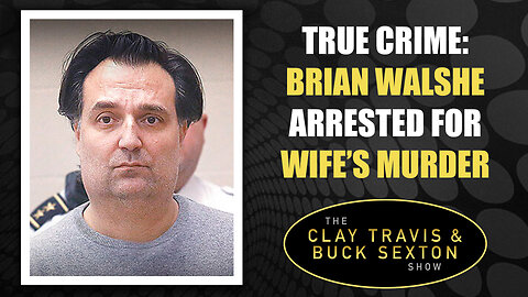 True Crime: Brian Walshe Arrested For Wife's Murder