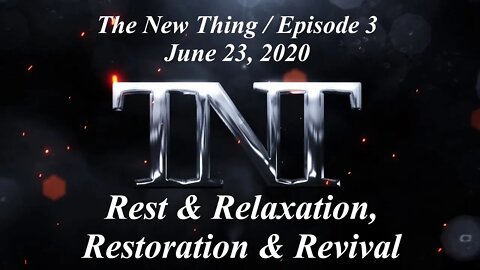 TNT 3 The New Thing Rest Relaxation Recreation Restoration Renewal Refresh Restoration Revival