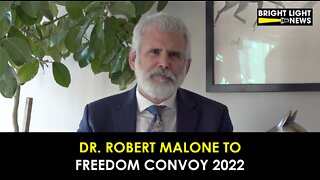 Dr. Robert Malone to Freedom Convoy 2022