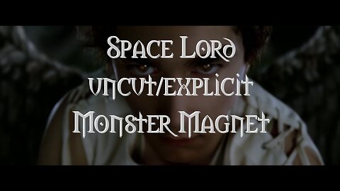 Space Lord (uncut explicit) Monster Magnet