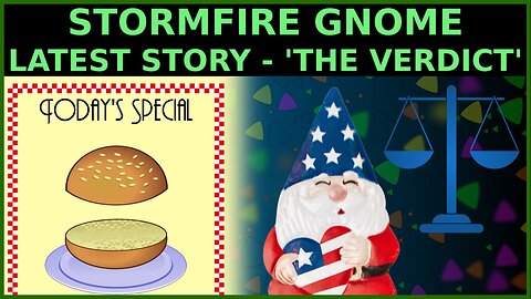 Stormfire Gnome - Latest Story - 'The Verdict'