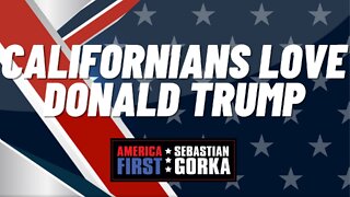 Californians love Donald Trump. Eric Early with Sebastian Gorka on AMERICA First