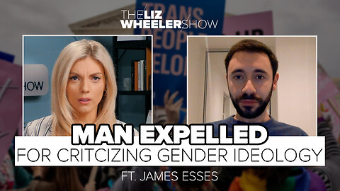 Man Expelled From Course for Criticizing Gender Ideology ft. James Esses | The Liz Wheeler Show