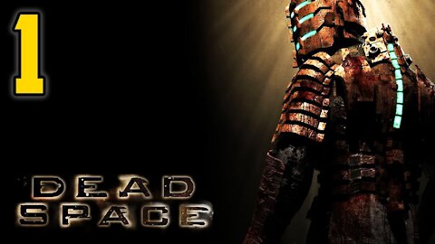 In Space No One Can Hear You sCream - Dead Space : Part 1