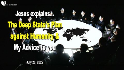 The Deep State's Plan against Humanity and My Advice to you