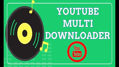 Youtube Multi Downloader per Windows 7-8.1-10 All Version (x86-x64 Bit)