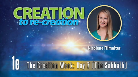 Nicolene Filmalter - The Creation Week: Day 7 (The Sabbath) - Creation To Re-creation 1e