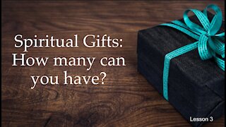 Spiritual Gifts: How many can you have?