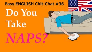 Let's NAP! Easy ENGLISH Chit-Chat #36