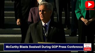 Mccarthy Blasts Swalwell During GOP Press Conference