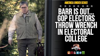 Barr Leaves Trump Admin; What's Next With GOP Electors?