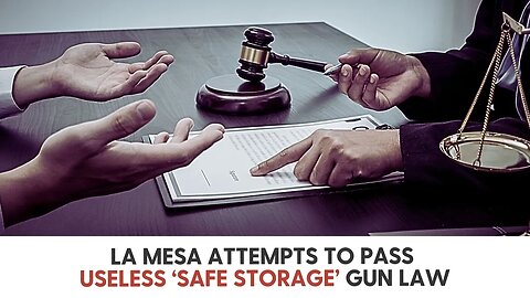 La Mesa attempts to pass useless ‘Safe Storage’ Gun Law