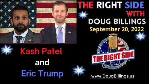 Doug Billings Interviews Kash Patel and Eric Trump