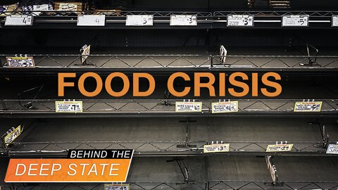 Food Crisis Being Engineered by the Deep State