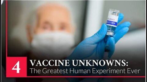 Vaccine Secrets - Covid Crisis – Episode 4 (Vaccine Unknowns)