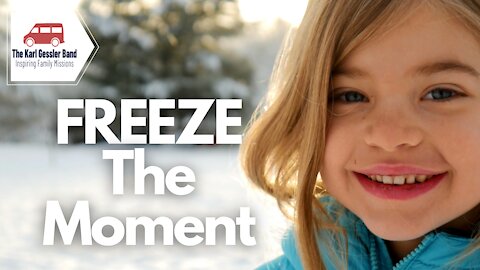 How To Sieze (or freeze!) the Moment // The Karl Gessler Band Adventures