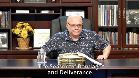 The Season of Bondage and Deliverance