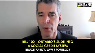 [INTERVIEW] Bill 100 - Ontario's Slide Into A Social Credit System -Bruce Pardy, Law Professor