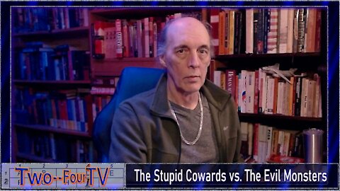#8 -- The Stupid Cowards vs. The Evil Monsters