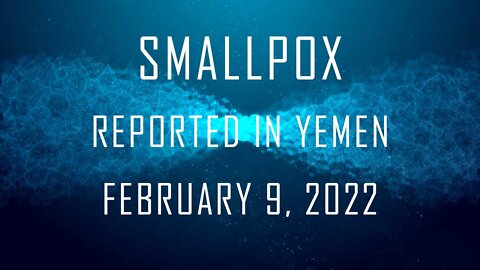 Report of Smallpox Spreading February 2022