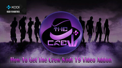 The Crew Kodi 19 Matrix Tutorial