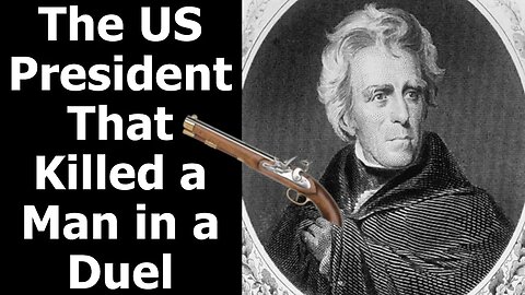 Andrew Jackson: The US President That Killed a Man in a Duel