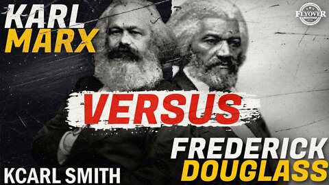 The Solution to Marxism is More Frederick Douglass with KCarl Smith | Flyover Clip