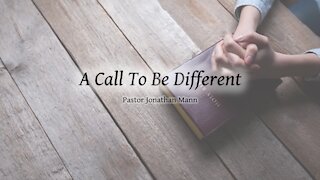 "A Call to Be Different" by Pastor Jonathan Mann