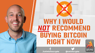 🔵 Why I Would NOT Recommend Friends Buy Bitcoin Right Now. (To Those New to Bitcoin & Crypto)