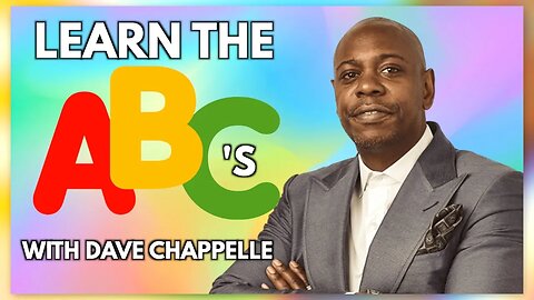 Learn the Alphabet with Dave Chappelle