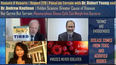 PANEL ON TERRAIN: THE HIDDEN SCIENCE: THE GREATER CAUSE OF DISEASE NOT GERMS BUT TERRAIN