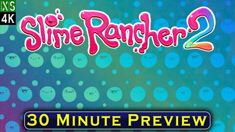 30 Minute Preview: Slime Rancher 2 | Xbox Series X (4K 60FPS) | No Commentary