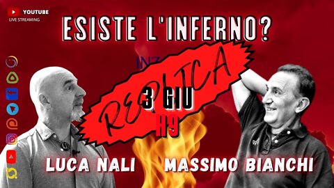 REPLICA - ESISTE L'INFERNO - MASSIMO BIANCHI - LUCA NALI