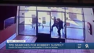 Tucson Police searching for suspect in violent robbery of elderly woman