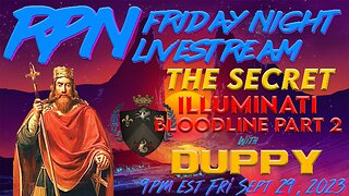 The Secret Illuminati Bloodline Part 2 with Duppy on Fri. Night Livestream