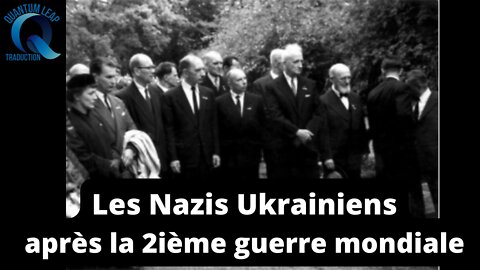 LES NAZIS UKRAINIENS PROTÉGÉS PAR LA CIA APRÈS 1945