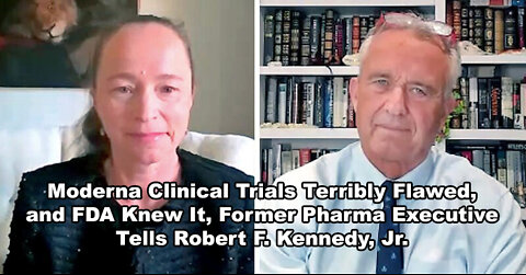Moderna Clinical Trials Terribly Flawed, and FDA Knew It, Former Pharma Executive Tells