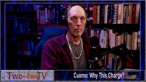 #12 -- "Cuomo: Why This Particular Charge Against Him?"