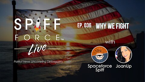 Spiff Force Live! Episode 36: Why We Fight