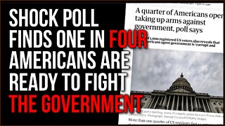 SHOCK Poll Says 1 In 4 Citizens Would Take Up Arms Against The Government