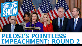 The Charlie Kirk Show - Pelosi's Pointless Impeachment: Round 2