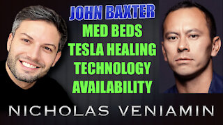 John Baxter Discusses Med Beds, Tesla Energy Healing Technology with Nicholas Veniamin