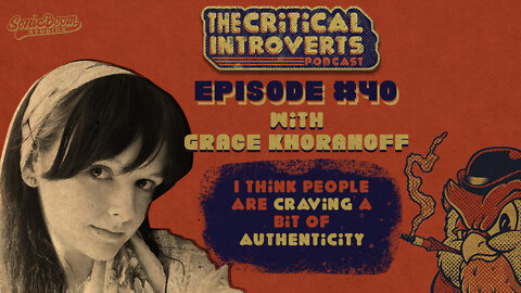 The Critical Introverts #40 I think people are craving a bit of Authenticity