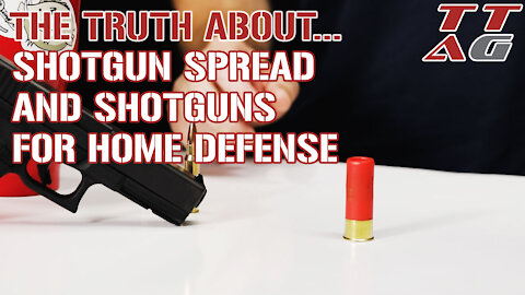 The Truth About : Shotgun Spread & Shotguns For Home Defense