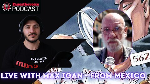 Episode 40: Live with max Igan | From Mexico